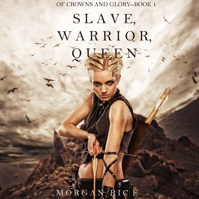 Slave, Warrior, Queen (Of Crowns and Glory--Book 1)