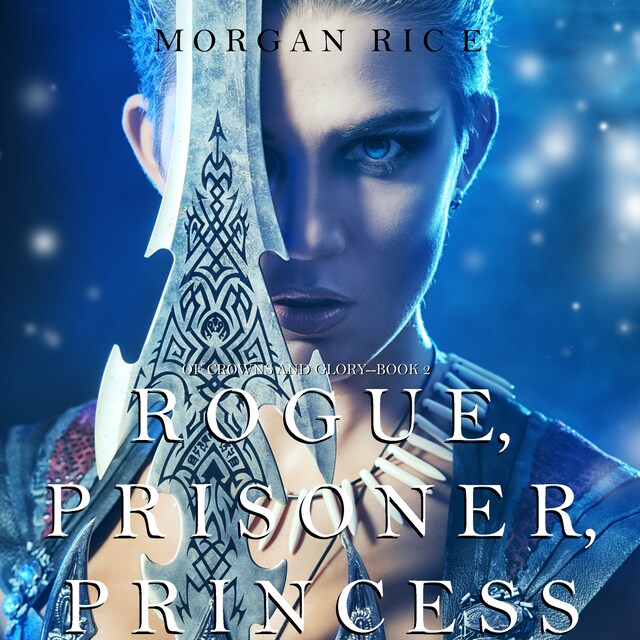 Book cover for Rogue, Prisoner, Princess (Of Crowns and Glory—Book 2)