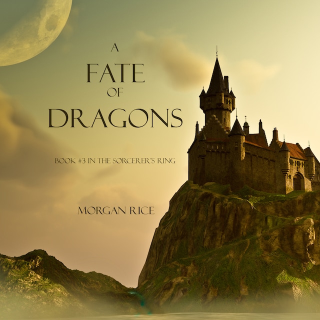 Book cover for A Fate of Dragons (Book #3 in the Sorcerer's Ring)