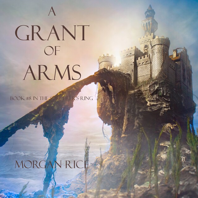 Book cover for A Grant of Arms (Book #8 in the Sorcerer's Ring)