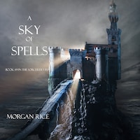A Sky of Spells (Book #9 in the Sorcerer's Ring)