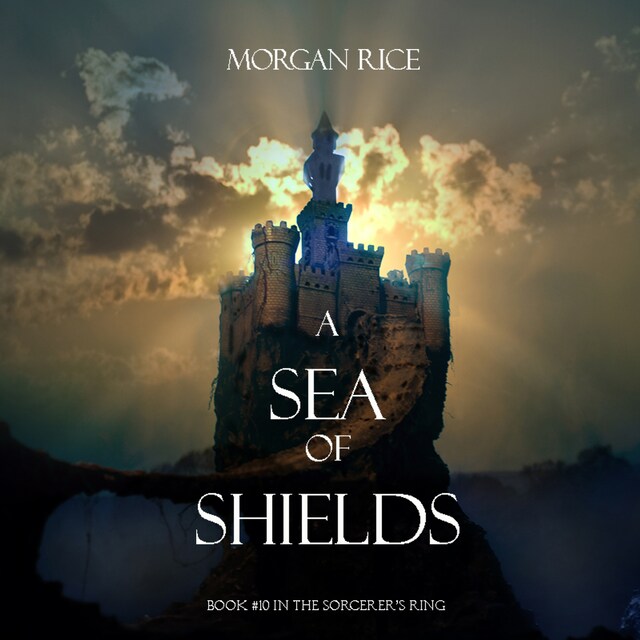 Book cover for A Sea of Shields (Book #10 in the Sorcerer's Ring)