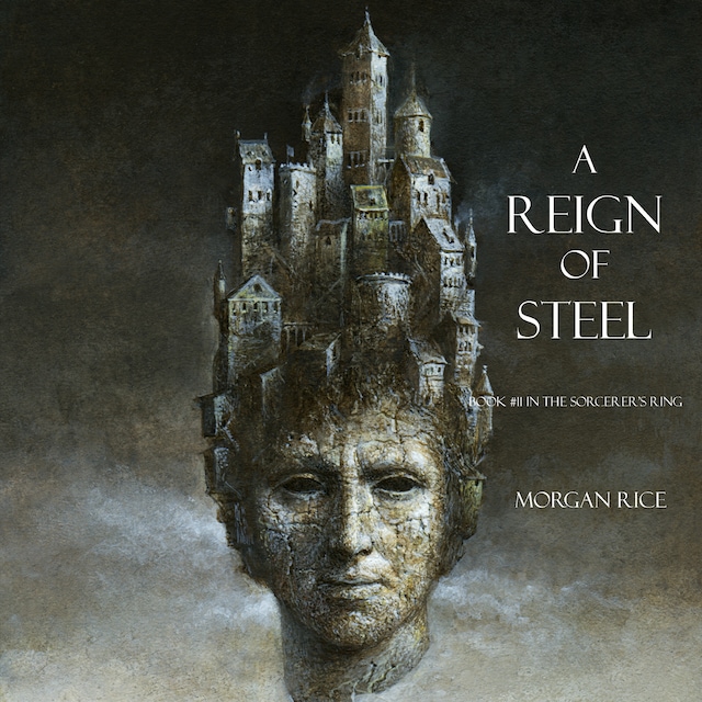 Book cover for A Reign of Steel (Book #11 in the Sorcerer's Ring)