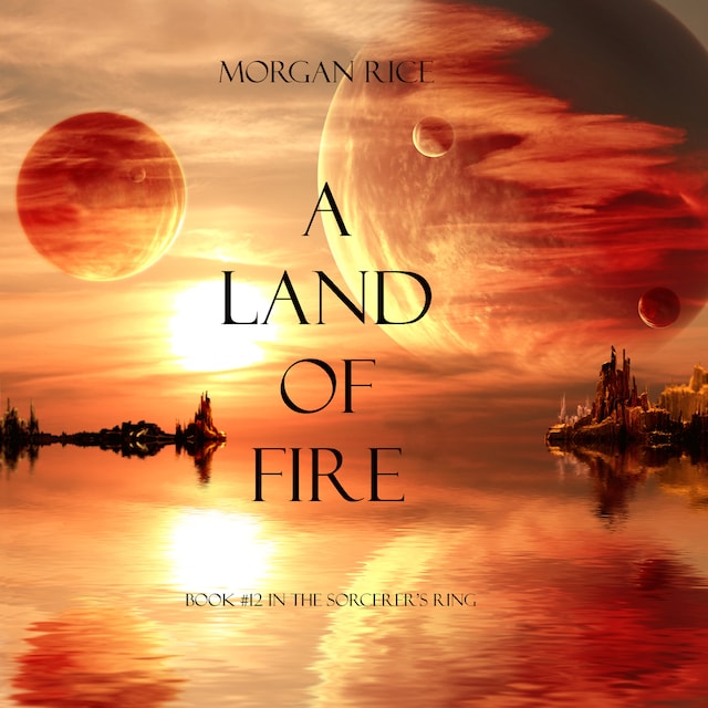 Book cover for A Land of Fire (Book #12 in the Sorcerer's Ring)