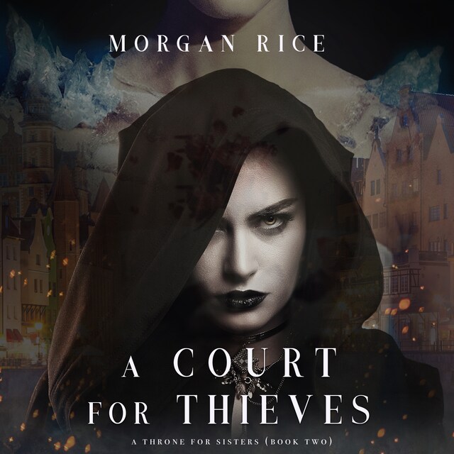 Book cover for A Court for Thieves (A Throne for Sisters—Book Two)