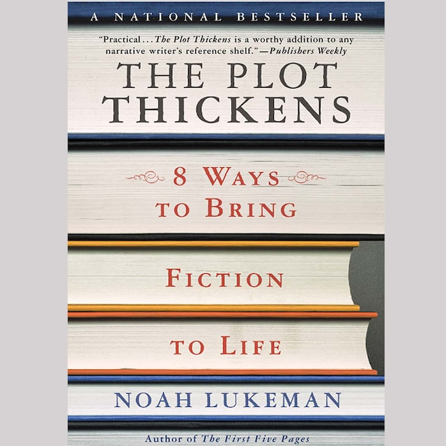Kirjankansi teokselle The Plot Thickens: 8 Ways to Bring Fiction to Life
