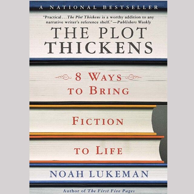 Bokomslag for The Plot Thickens: 8 Ways to Bring Fiction to Life