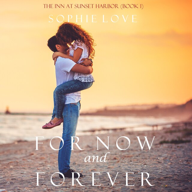 Portada de libro para For Now and Forever (The Inn at Sunset Harbor—Book 1)