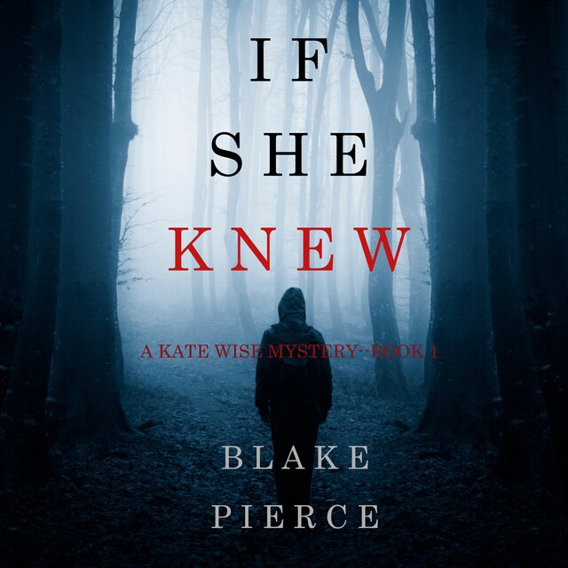 Kirjankansi teokselle If She Knew (A Kate Wise Mystery—Book 1)