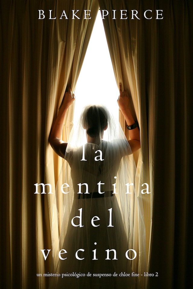 Book cover for La mentira del vecino (Un misterio psicológico de suspenso de Chloe Fine - Libro 2)