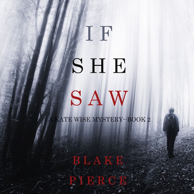 Couverture de livre pour If She Saw (A Kate Wise Mystery—Book 2)