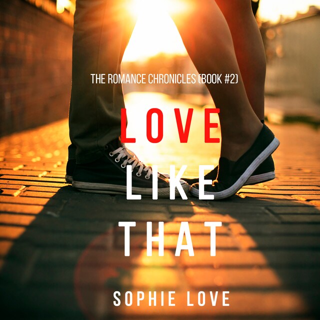 Book cover for Love Like That (The Romance Chronicles—Book #2)