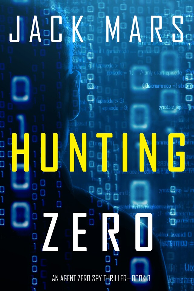 Book cover for Hunting Zero (An Agent Zero Spy Thriller—Book #3)