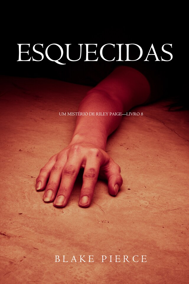 Esquecidas (Um Mistério de Riley Paige—Livro 8)