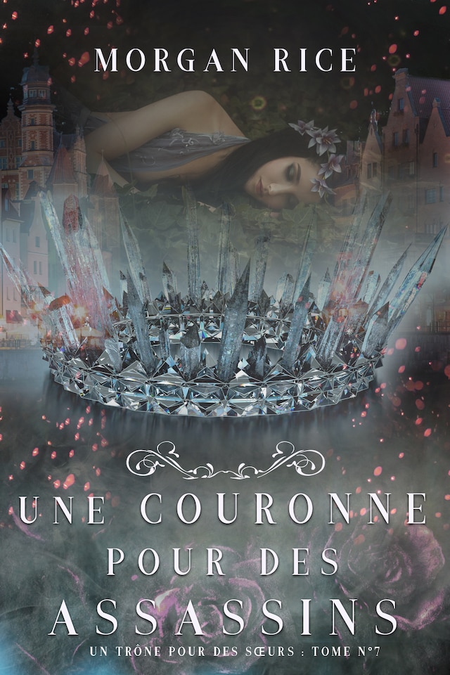 Book cover for Une Couronne Pour Des Assassins (Un Trône pour des Sœurs : Tome Sept)