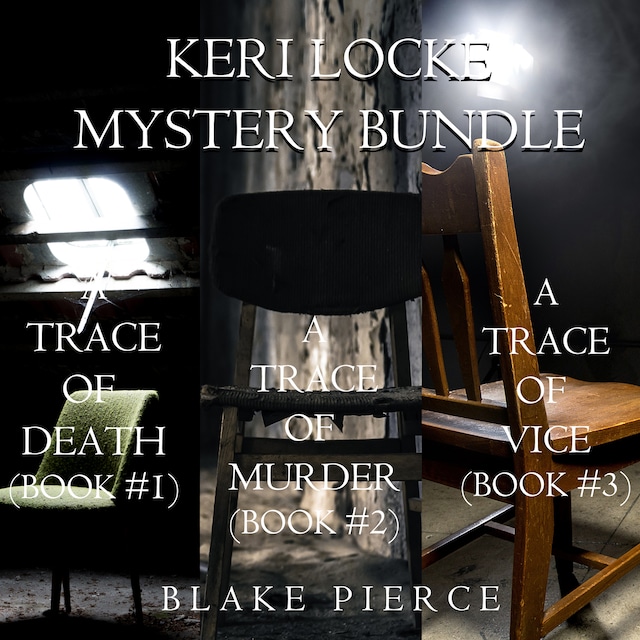 Kirjankansi teokselle Keri Locke Mystery Bundle: A Trace of Death (#1), A Trace of Murder (#2), and A Trace of Vice (#3)