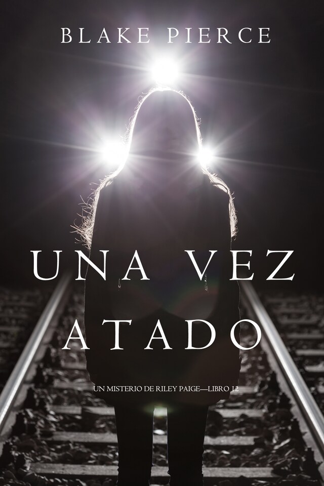 Bokomslag för Una Vez Atado (Un Misterio de Riley Paige—Libro 12)