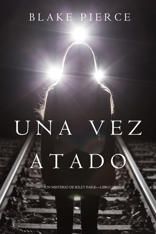 Okładka książki dla Una Vez Atado (Un Misterio de Riley Paige—Libro 12)