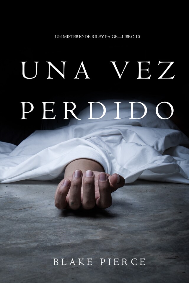 Book cover for Una Vez Perdido (Un Misterio de Riley Paige—Libro 10)