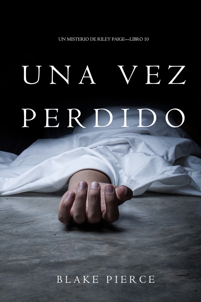 Boekomslag van Una Vez Perdido (Un Misterio de Riley Paige—Libro 10)