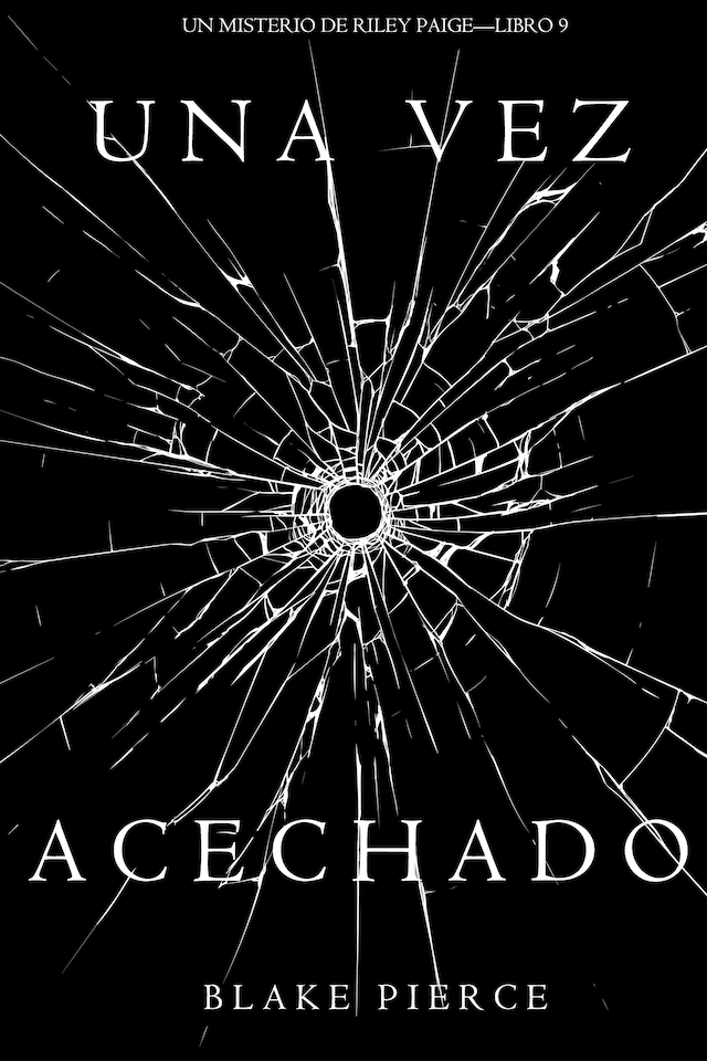 Book cover for Una Vez Acechado (Un Misterio de Riley Paige—Libro 9)