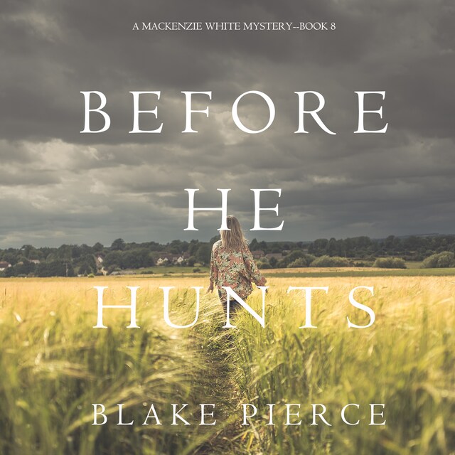 Book cover for Before He Hunts (A Mackenzie White Mystery–Book 8)