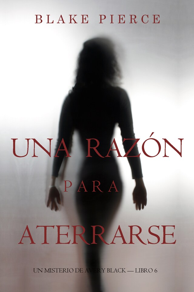Book cover for Una Razón Para Aterrarse (Un Misterio de Avery Black—Libro 6)