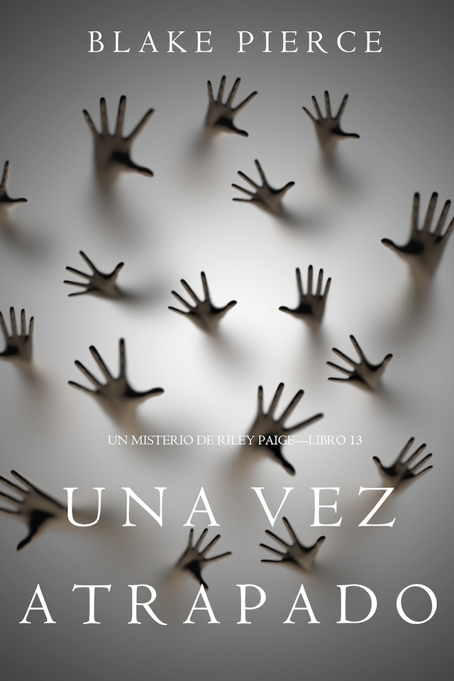 Book cover for Una Vez Atrapado (Un Misterio de Riley Paige—Libro 13)