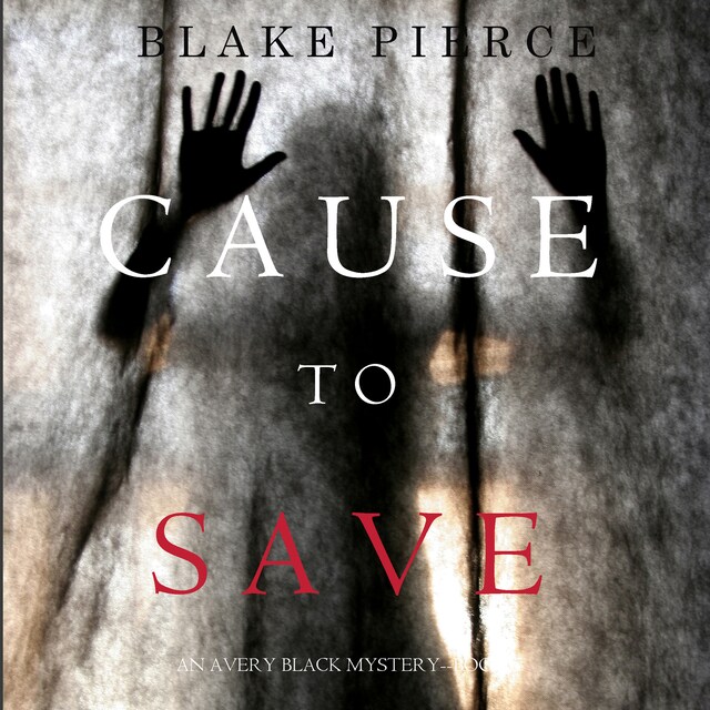 Bokomslag för Cause to Save (An Avery Black Mystery—Book 5)