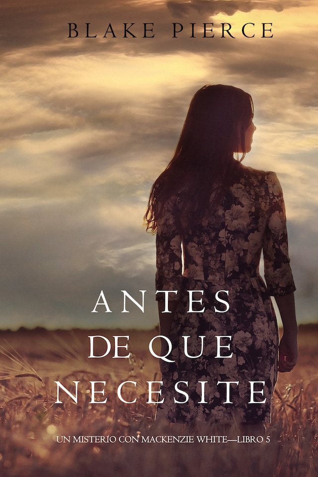 Buchcover für Antes De Que Necesite (Un Misterio con Mackenzie White—Libro 5)