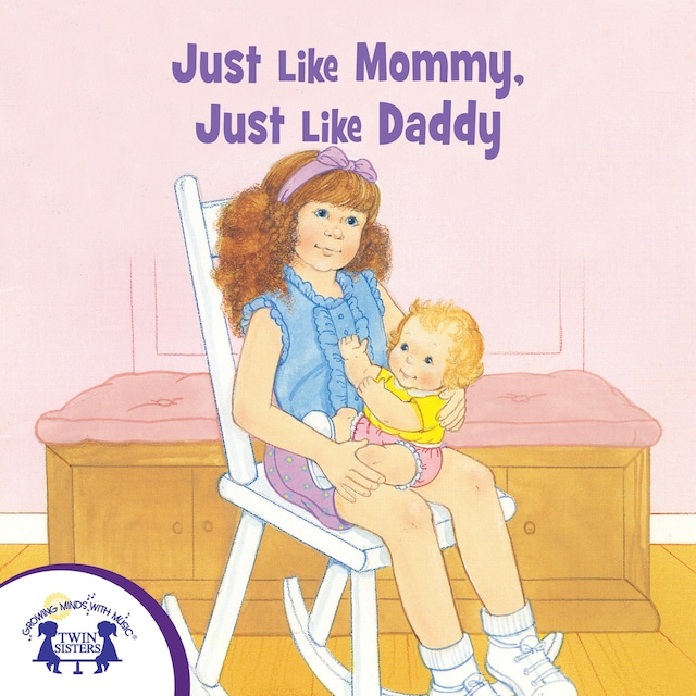 Portada de libro para Just Like Mommy, Just Like Daddy