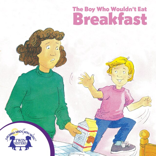 Book cover for The Boy Who Wouldn't Eat Breakfast