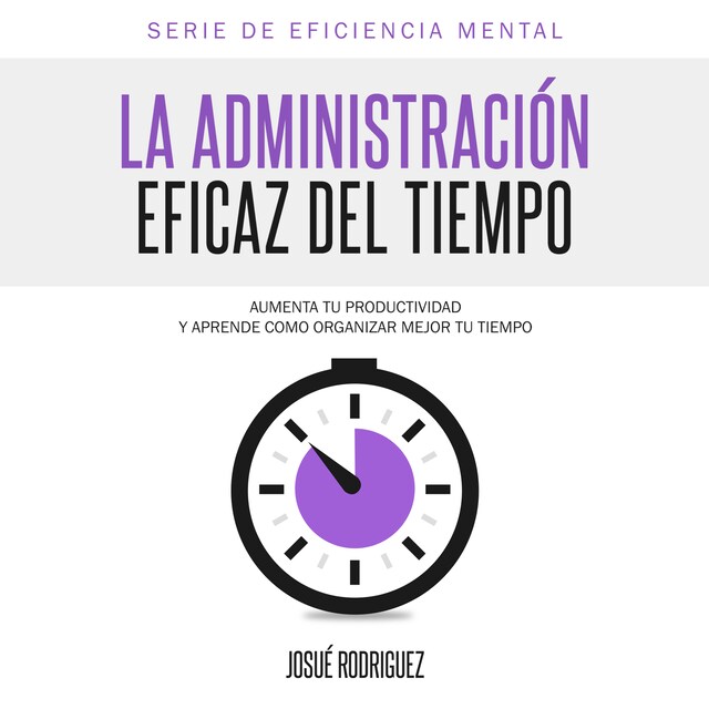 Book cover for La Administración Eficaz del Tiempo