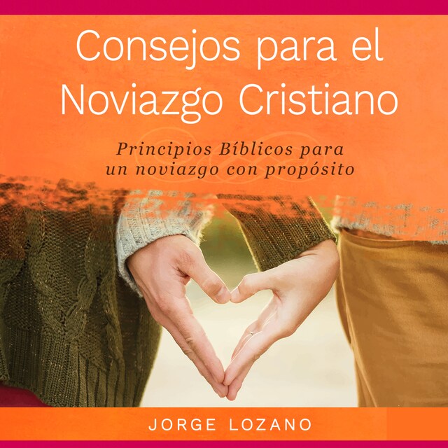 Book cover for Consejos para el Noviazgo Cristiano