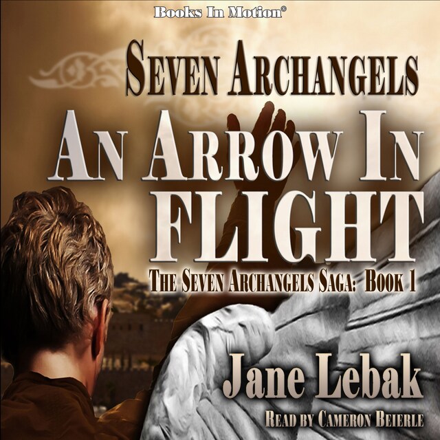 Book cover for Seven Archangels: An Arrow In Flight (The Seven Archangels Saga: Book 1)