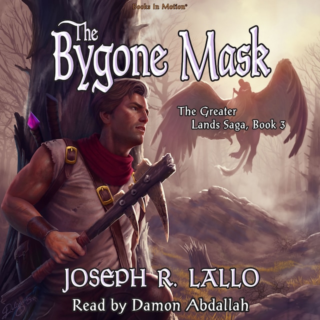 Kirjankansi teokselle The Bygone Mask (The Greater Lands Saga, Book 3)