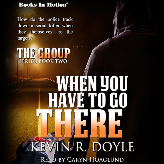 Book cover for When You Have To Go There (The Group Series, 2)