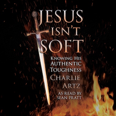 Jesus Isn't Soft