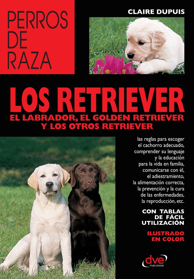 Book cover for los retriever el labrador, el golden retriever y los otros retriever