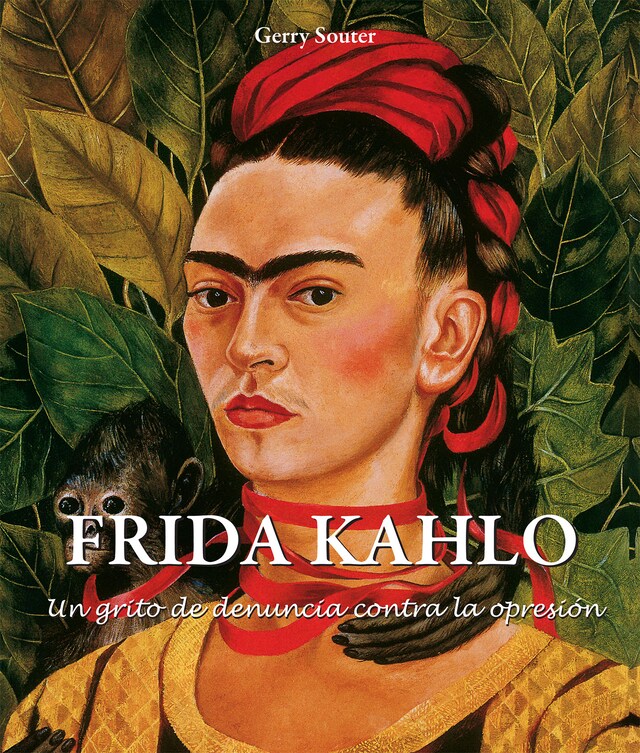Book cover for Frida Kahlo - Un grito de denuncia contra la opresión.