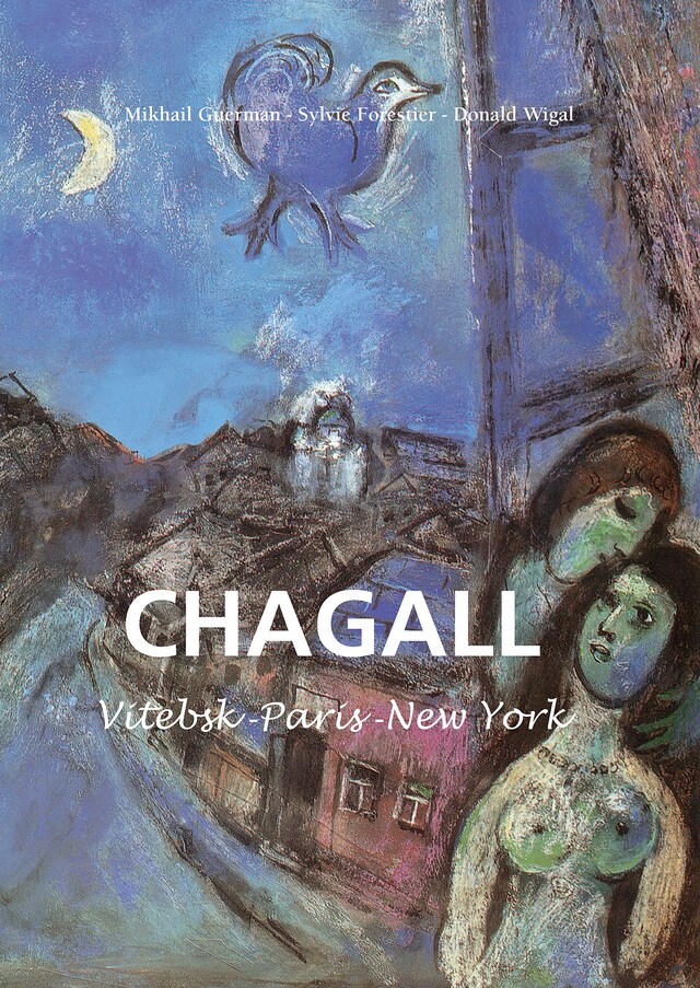 Bokomslag för Marc Chagall - Vitebsk -París -New York