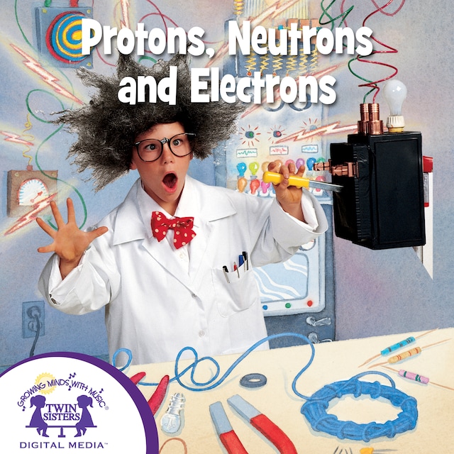 Book cover for Protons Neutrons and Electrons