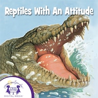 Reptiles With An Attitude