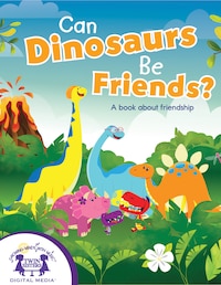 Can Dinosaurs Be Friends?