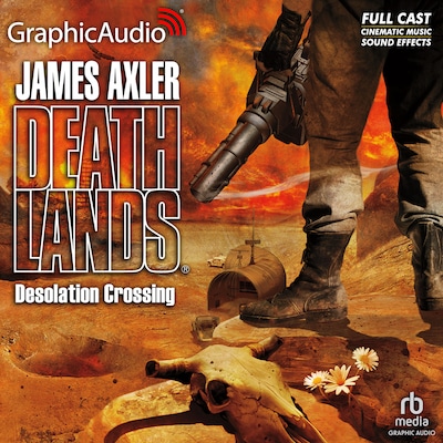 Desolation Crossing [Dramatized Adaptation]