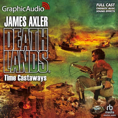 Time Castaways [Dramatized Adaptation]