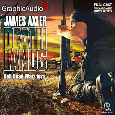 Hell Road Warriors [Dramatized Adaptation]