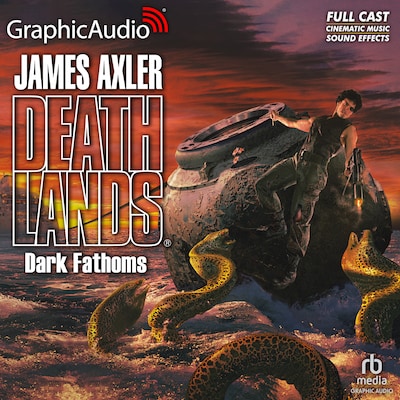 Dark Fathoms [Dramatized Adaptation]