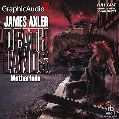 Motherlode [Dramatized Adaptation]