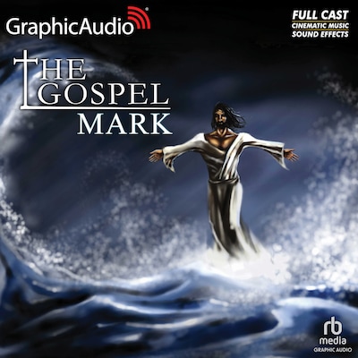 The Gospel of Mark [Dramatized Adaptation]